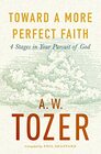 Toward a More Perfect Faith 4 Stages in Your Pursuit of God