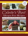 Celeste's Best Allergen Free Recipes For Everyday Cooking and Baking A Cookbook for Those with Celiac Disease Food Allergies and Food Sensitivities  Dairy Casein Soy Corn Nuts and Yeast