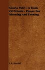 Gloria Patri  A Book Of Private  Prayer For Morning And Evening