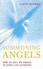 Summoning Angels  How to Call on Angels in Every Life Situation