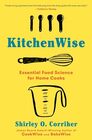 KitchenWise Essential Food Science for Home Cooks