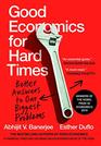 Good Economics for Hard Times  Better Answers to Our Biggest Problems