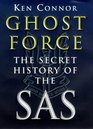 Ghost Force Secret History of the SAS