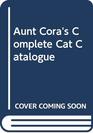 Aunt Cora's Complete Cat Catalogue