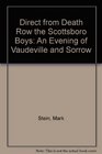 Direct from Death Row the Scottsboro Boys An Evening of Vaudeville and Sorrow