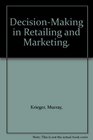 DecisionMaking in Retailing and Marketing