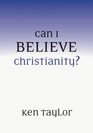 Can I Believe Christianity