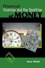 Financial Illusions and the Realities of Money