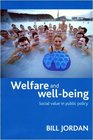 Welfare and WellBeing Social Value in Public Policy