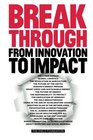 Breakthrough From Innovation to Impact