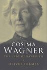Cosima Wagner The Lady of Bayreuth