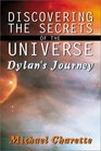 Discovering the Secrets of the UniverseDylan's Journey
