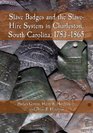 Slave Badges and the SlaveHire System in Charleston South Carolina 17831865