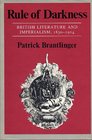 Rule of Darkness British Literature and Imperialism 18301914