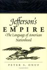 Jefferson's Empire The Language of American Nationhood