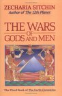 The Wars of Gods and Men (Book III) (Earth Chronicles, Book 3)