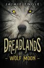 Dreadlands: Wolf Moon (Volume 1)