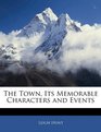 The Town Its Memorable Characters and Events