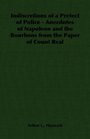 Indiscretions of a Prefect of Police  Anecdotes of Napoleon and the Bourbons from the Paper of Count Real
