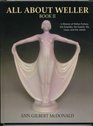 All about Weller: A History and Collector's Guide to Weller Pottery, Zanesville, Ohio