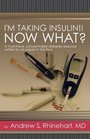 I'm Taking Insulin Now What