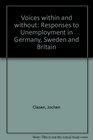 Voices Within and Without Responses to LongTerm Unemployment in Germany Sweden and Britain