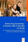 Home Drug Screening A Parent's Ally in the War on Drugs
