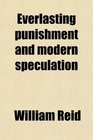 Everlasting punishment and modern speculation