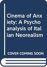 Cinema of Anxiety  A Psychoanalysis of Italian Neorealism