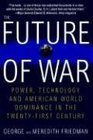 The Future of War  Power Technology and American World Dominance in the Twentyfirst Century