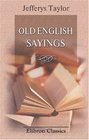 Old English Sayings Newly Expounded in Prose and Verse