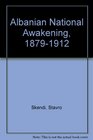 Albanian National Awakening 18781912
