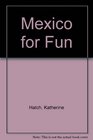 Mexico for Fun
