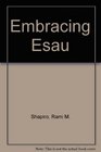 Embracing Esau