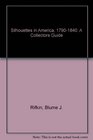 Silhouettes in America, 1790-1840: A Collectors Guide