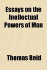 Essays on the Inellectual Powers of Man