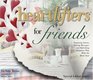 Heartlifters for Friends Surprising Stories Stirring Messages and Refreshing Scriptures That Make the Heart Soar