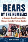 Bears by the Numbers A Complete Team History of the Chicago Bears by Uniform Number