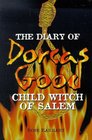 The Diary of Dorcas Good Child Witch of Salem