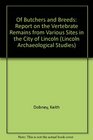 Of Butchers and Breeds Report on the Vertebrate Remains from Various Sites in the City of Lincoln