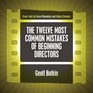 The Twelve Most Common Mistakes of Beginning Directors