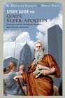 Study Guide for God's SuperApostles Encountering the Worldwide Prophets and Apostles Movement