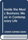 Inside the Music Business Music in Contemporary Life
