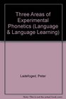 Three Areas of Experimental Phonetics