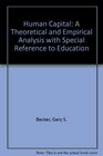 Human Capital A Theoretical and Empirical Analysis with Special Reference to Education