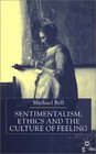 Sentimentalism Ethics and the Culture of Feeling