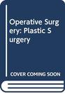 Operative Surgery Plastic Surgery