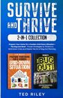 Survive and Thrive 2In1 Collection Prepare Your Home for a Sudden GridDown Situation  The Bug Out Book  Proven Strategies to Thrive in a GridDown Crisis and Master the Art of Bug Out Planning