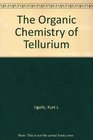 The Organic Chemistry of Tellurium