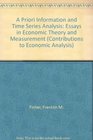 A Priori Information and Time Series Analysis Essays in Economic Theory and Measurement